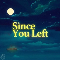 Since You Left