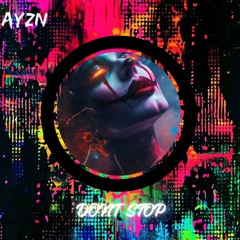 AYZN - Dont Stop