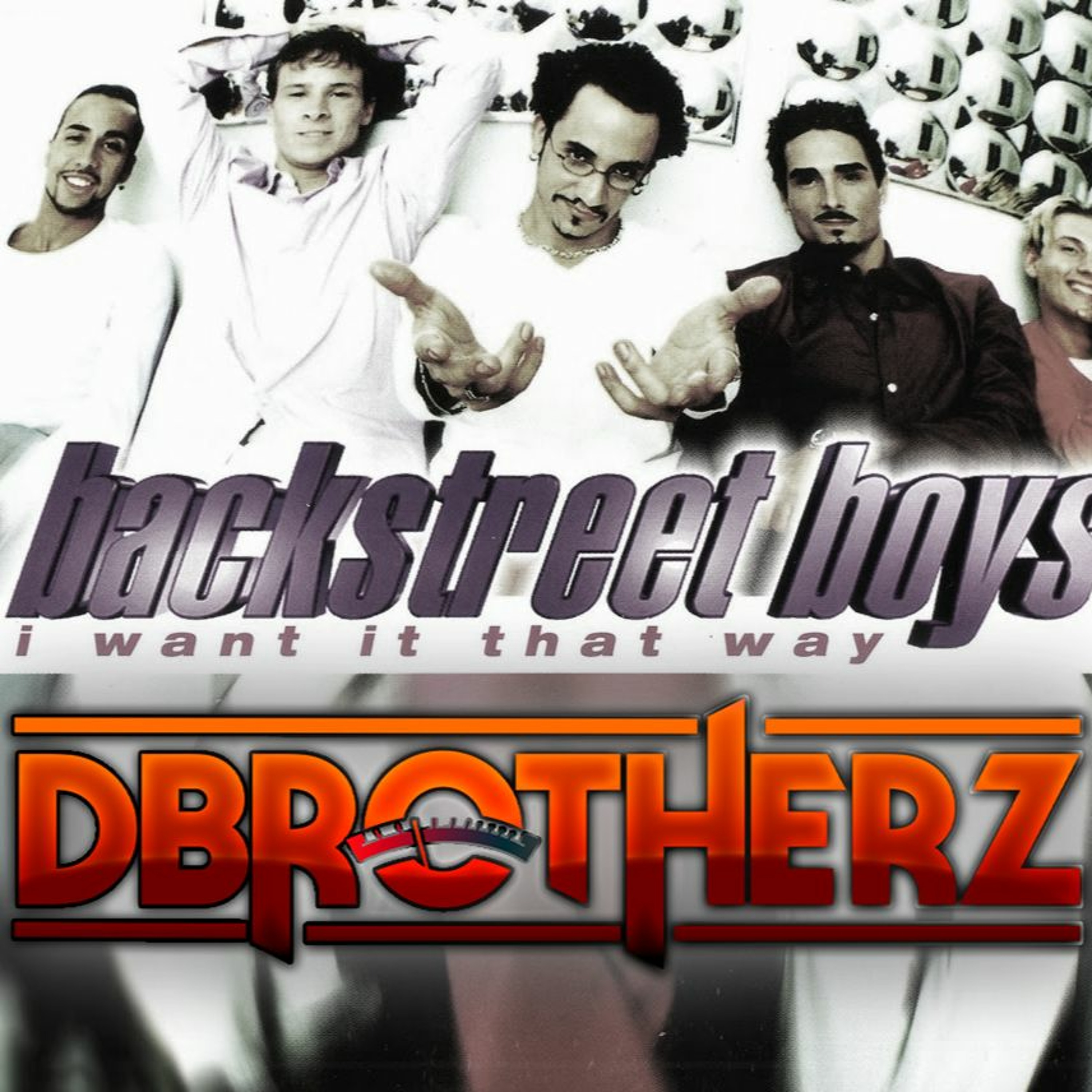dBrotherz vs. Backstreet Boys - Tell me why 2020 (Extended Hard Mix) episode artwork