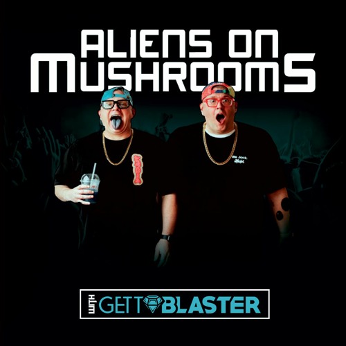 Stream Aliens On Mushrooms Radio 029 4th of July Special by Gettoblaster |  Listen online for free on SoundCloud