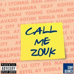 Call Me Zouk  (2022 Zouk mix by DJ Tony Blanck)