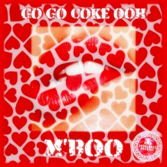GO GO COKE OOH M'BOO