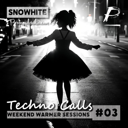 Techno Calls #03 - Weekend Warmer @Profoundradio.com