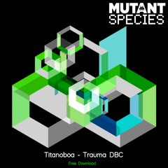 Titanoboa - Trauma DBC