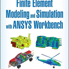 DOWNLOAD KINDLE 📃 Finite Element Modeling and Simulation with ANSYS Workbench by  Xi