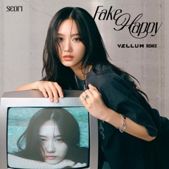 Seori - Fake Happy (VELLUM Remix)