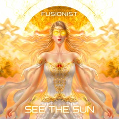 Fusionist - See The Sun ▸ Free Download