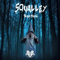 SQUALLEY - BLACK MAGIC *EXPLICIT* [FREE DL]
