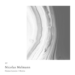 Human Lessons #117 - Nicolas Melmann(Live)@Mostra 2025 [Human Lessons × Mostra]