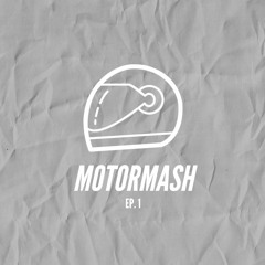 Motormash Ep. 1