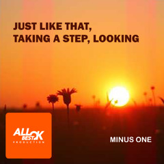 Just like that, taking a step, looking_Minus One
