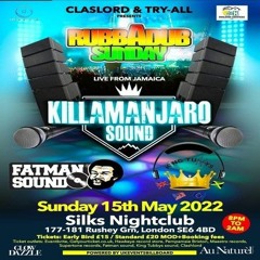 Killamanjaro/King Tubby/Fatman 5/22 (Rub A Dub Sunday)