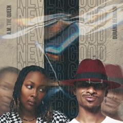 Never Good (Ft. Durand Bernarr) Remix