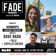 FADE Rado ep. 041 ft. Dave Nada, Talx, Cepillo Cuevas