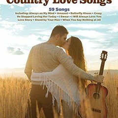 download PDF 💜 The Most Requested Country Love Songs - Piano, Vocal and Guitar Chord