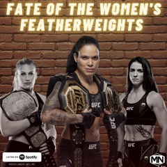 Fate of the UFC's Women Featherweights