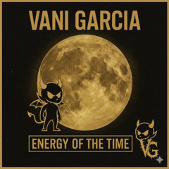 Energy of The Time -  Vani  Garcia