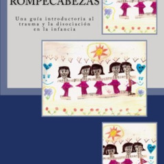 [Free] EBOOK 💖 Rompecabezas.: Una guía introductoria al trauma y la disociación en l