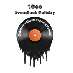 Free Download: 10 CC-Dreadlock Holiday (Vooz Brothers remix)