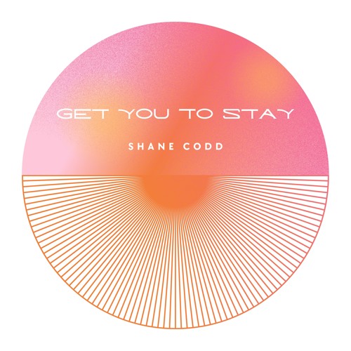 Shane Codd - Get You To Stay