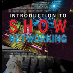 DOWNLOAD EBOOK 💜 Introduction to Show Networking by  John C Huntington [KINDLE PDF E