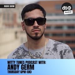 Witty Tunes Podcast - Andy Germ