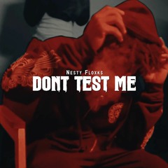 Don't Test Me
