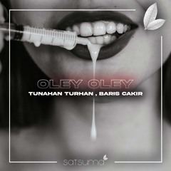 Tunahan Turhan X Baris Cakir - Oley Oley (Original Mix)