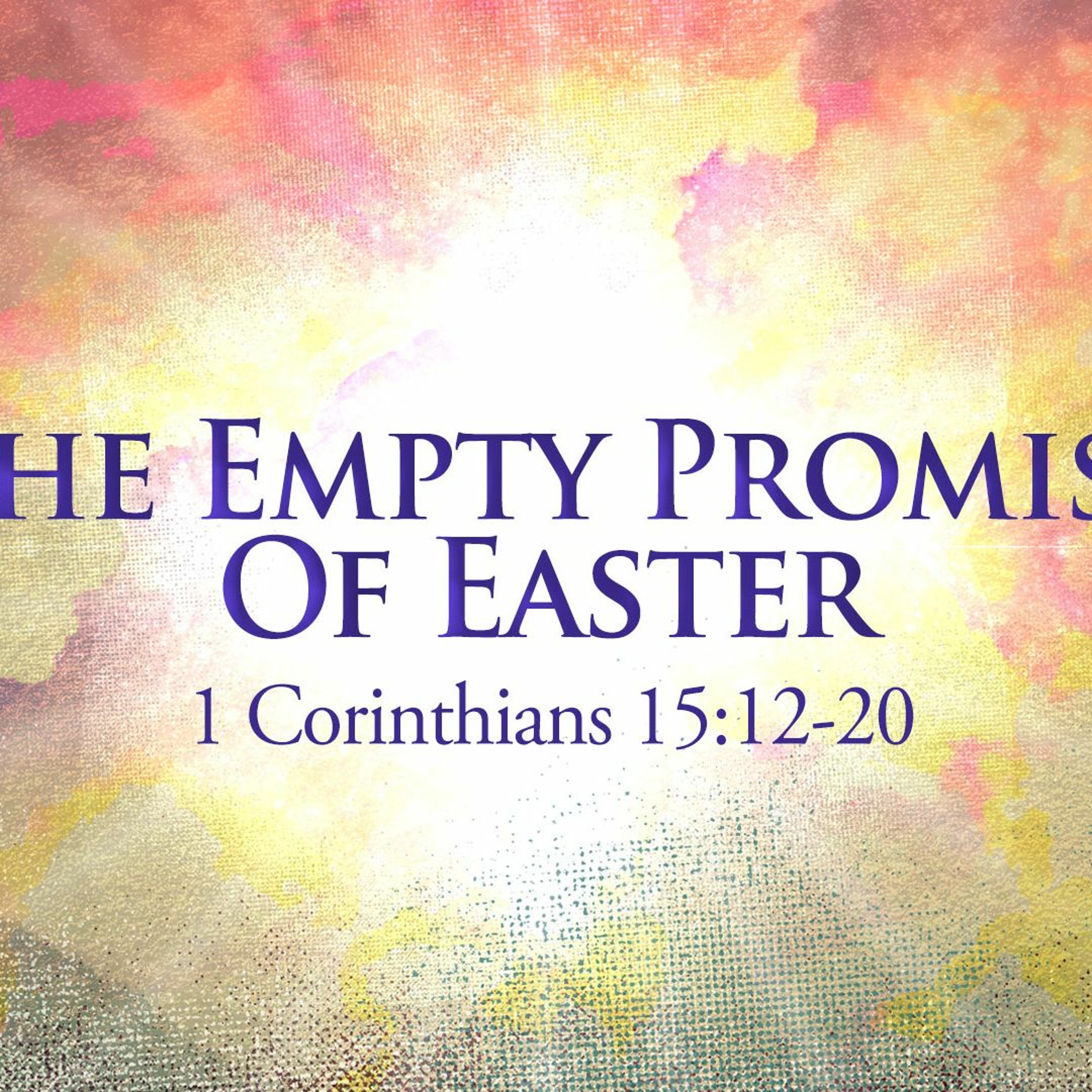 The Empty Promise of Easter (Auditorium)