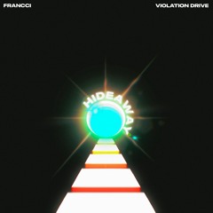 Francci & Violation Drive - Hideaway