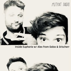 Inside Euphoria w/ Alex from Galax & Grischerr [05.04.2024]
