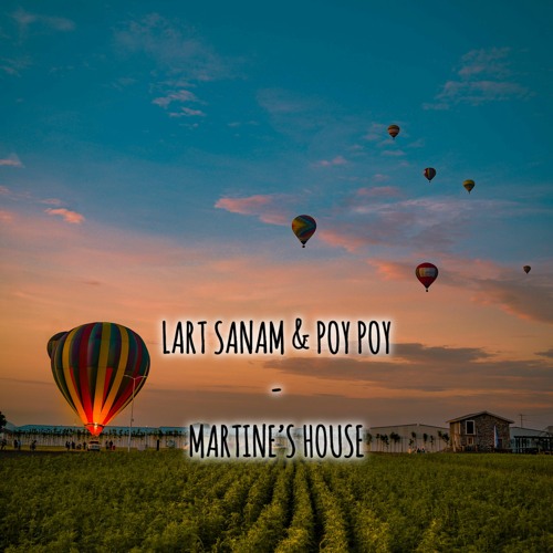 Lart Sanam & Poy Poy - Martine's House (Preview)