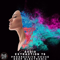 Audio Extraction 79 ~ #ProgressiveHouse #DeepElectronic Mix