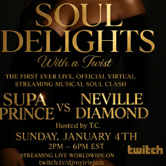 SOUL DELIGHTS CLASH SUPA PRINCE VS NEVILLE DIAMOND