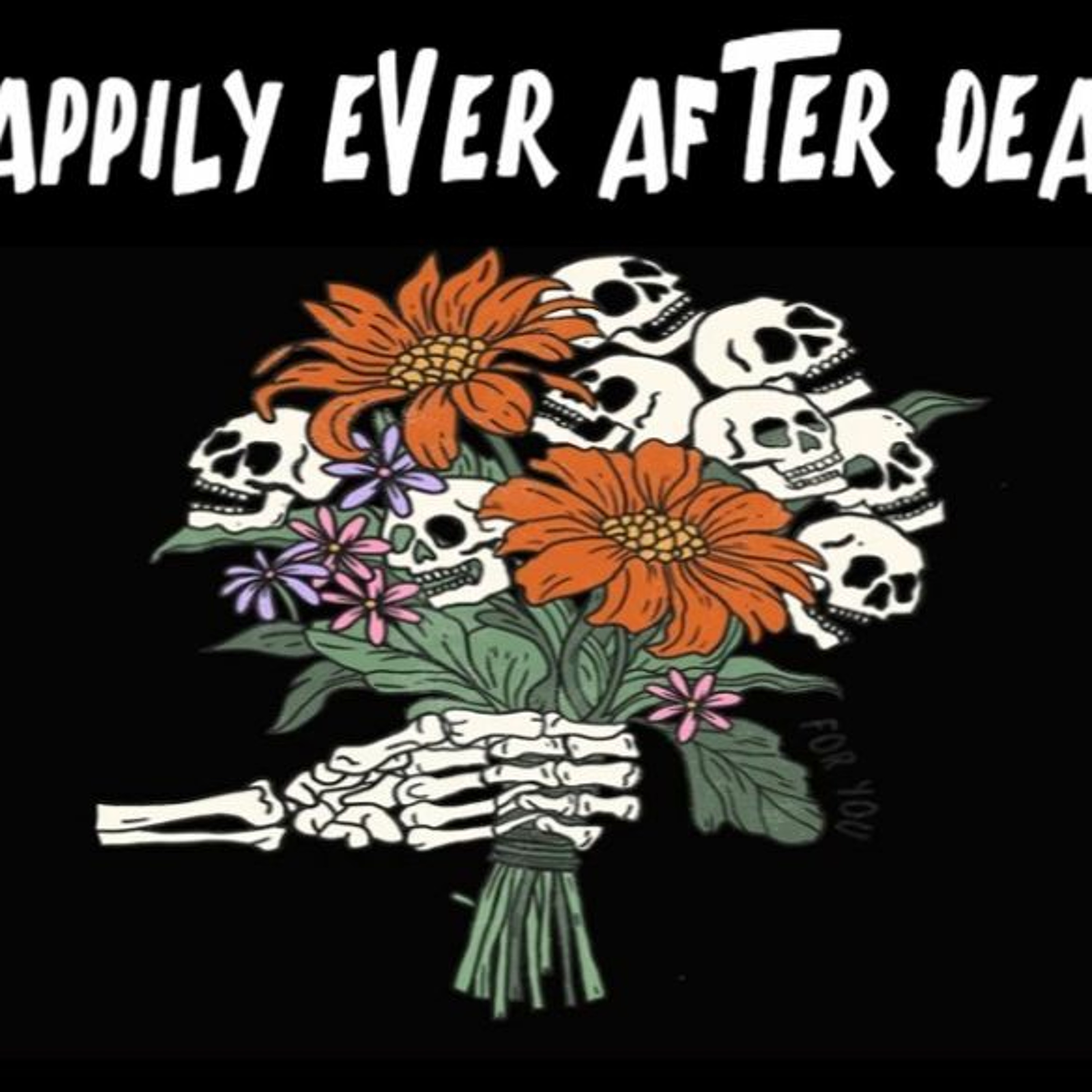 Show sample for 3/26/24: HAPPILY EVER AFTER DEATH W/ STEPHEN GRAY AND JASON PAMER