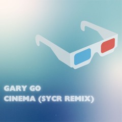 GARY GO - CINEMA (SYCR REMIX)