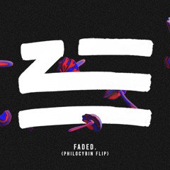 ZHU - Faded (Philocybin Flip) [FREE DOWNLOAD]