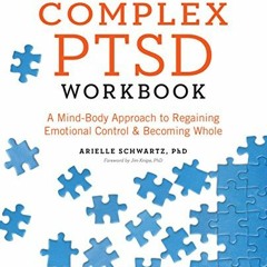 [FREE] PDF 📍 The Complex PTSD Workbook: A Mind-Body Approach to Regaining Emotional