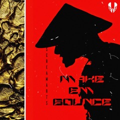 Screamarts - Make Em Bounce (Yang)  (FREE DOWNLOAD)