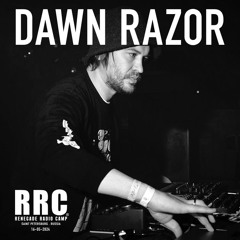 Renegade Radio Camp - DAWN RAZOR - Mix 16-05-2024