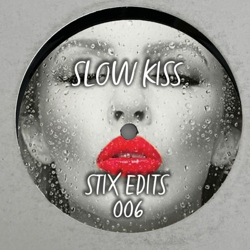 Slow Kiss (Steve Stix Edit) [Stix Edits 006]