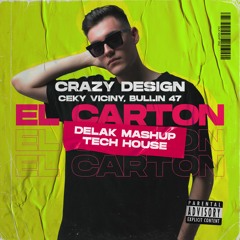 Crazy Design - El Carton (Delak Tech House Mashup)