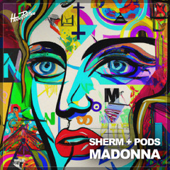 Sherm + Pods - Madonna [HP229]
