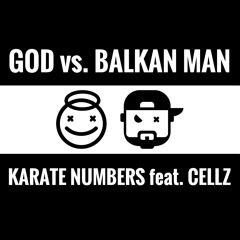 GOD vs. BALKAN MAN - KARATE NUMBERS (feat. CELLZ)