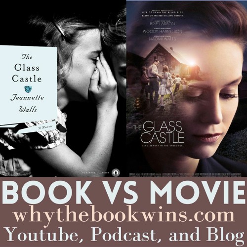 Stream episode The Glass Castle book vs movie by Why the Book Wins podcast  | Listen online for free on SoundCloud