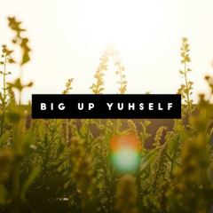 Big Up Yuhself