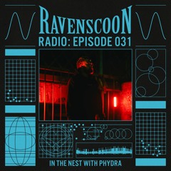 In The Nest With Phydra On RAVENSCOON Radio: Episode 31