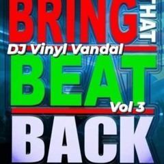 BRING THATBEAT BACK VOL 3    DJ VINYL VANDAL