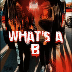 GFetti - Whats A B Ft. Peso Baguetty x Ysd MC