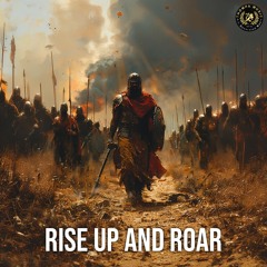 Rise Up And Roar